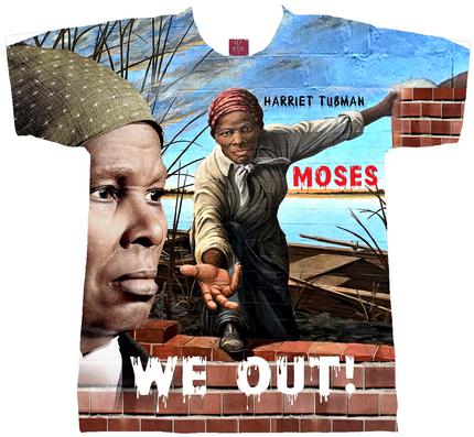 HARRIET TUBMAN WE OUT T SHIRT